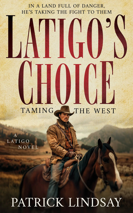 Latigo's Choice: Taming the West (Latigo Book #1)