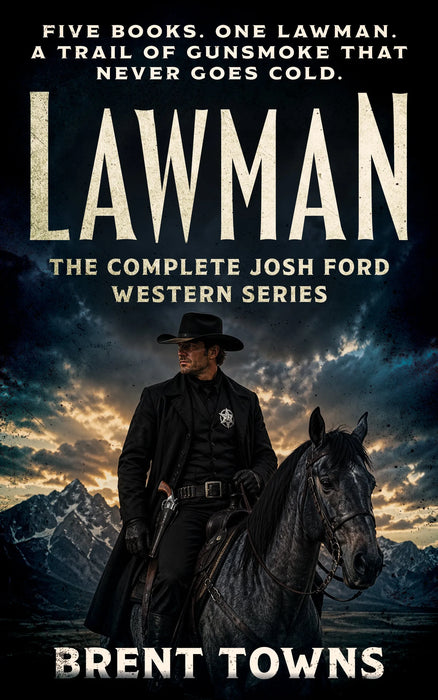 Lawman: The Complete Josh Ford Western Series