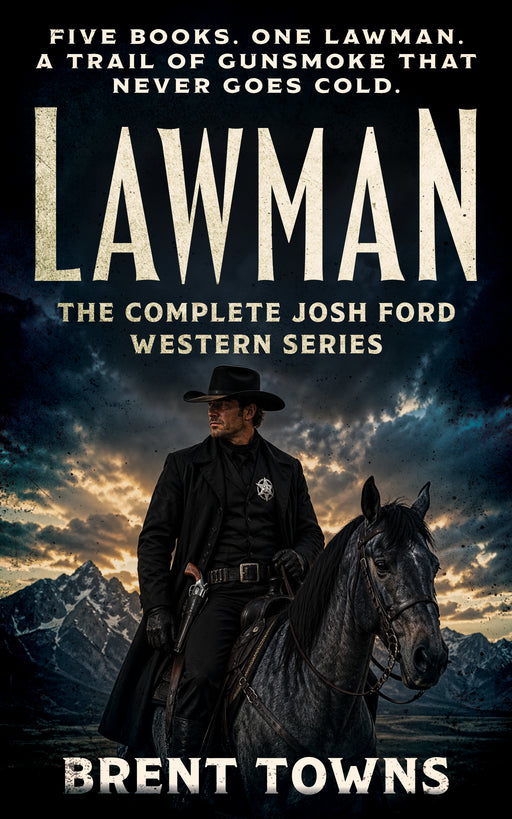 Lawman: The Complete Josh Ford Western Series