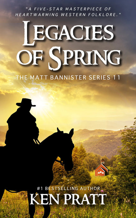 Legacies of Spring: A Christian Western Novel (Matt Bannister Book #11)