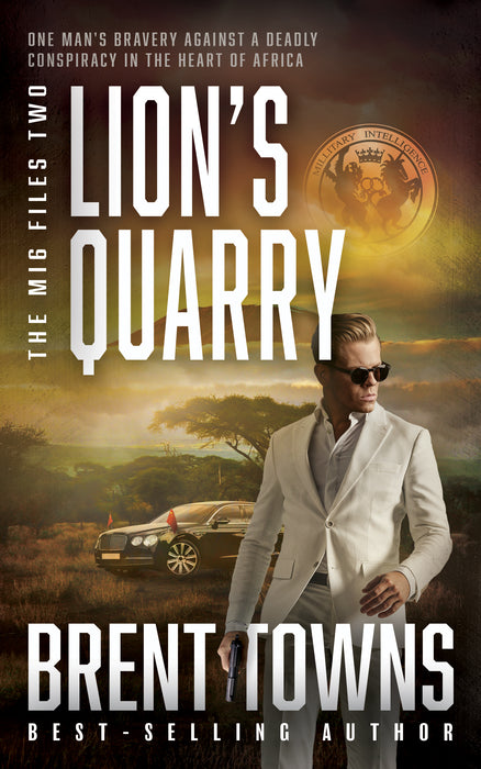 Lion's Quarry: An Adventure Thriller (The MI6 Files Book #2)