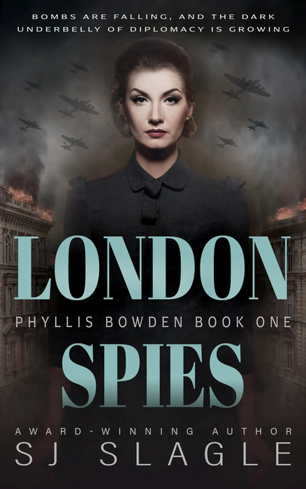 London Spies: A Historical Espionage Thriller (Phyllis Bowden Book #1)