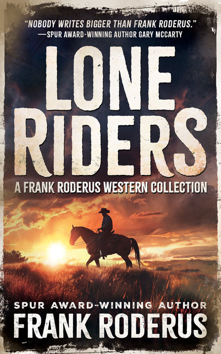 Lone Riders: A Frank Roderus Western Collection