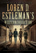 Loren D. Estleman's Western Collection: Stories of the Wild American West