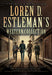 Loren D. Estleman's Western Collection: Stories of the Wild American West