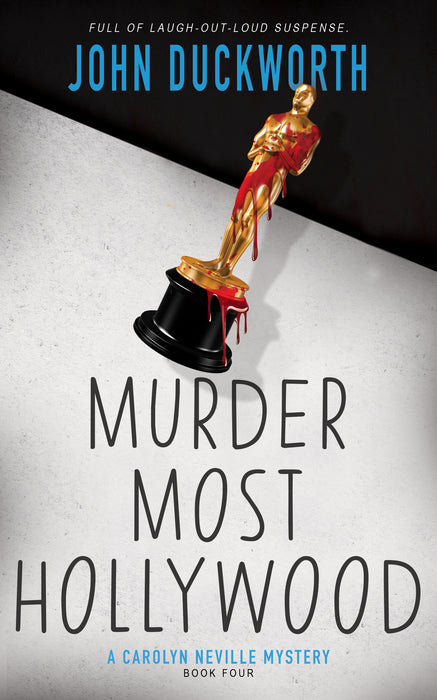 Murder Most Hollywood: A Cozy Mystery (Carolyn Neville Book #4)