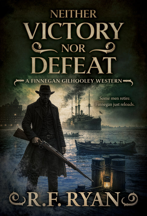 Neither Victory Nor Defeat: A Historical Western Series (Finnegan Gilhooley Book #6)