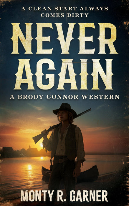Never Again: A Classic Western Series (Brody Connor #1)