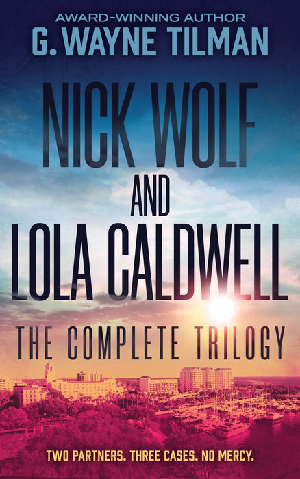 Nick Wolf and Lola Caldwell: The Complete Trilogy (Books #1-#3)