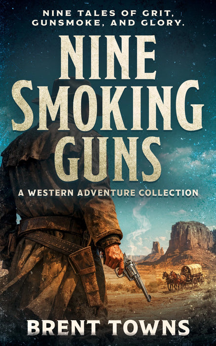 Nine Smoking Guns: A Western Adventure Collection