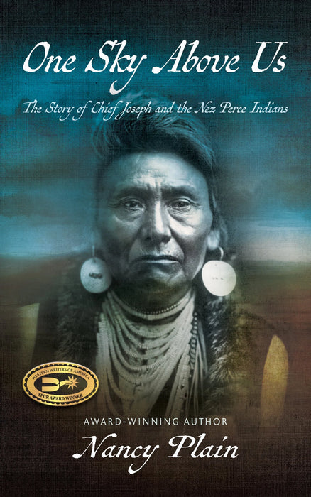 One Sky Above Us: The Story of Chief Joseph and the Nez Perce Indians