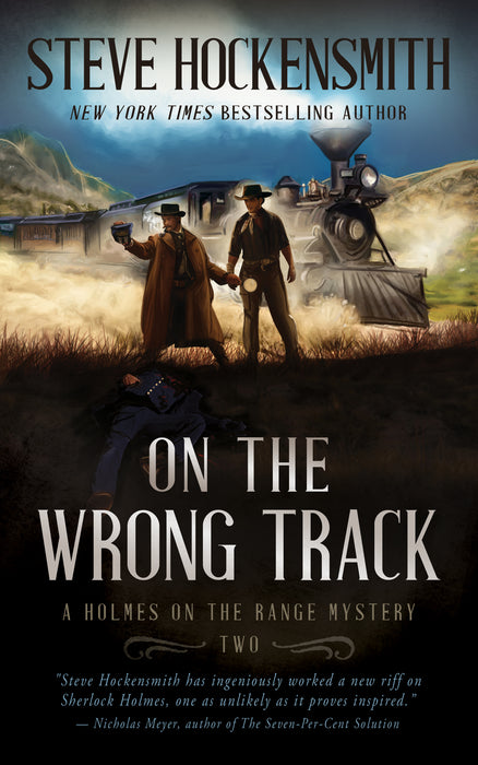 On the Wrong Track: A Western Mystery Series (Holmes on the Range Mysteries Book #2)