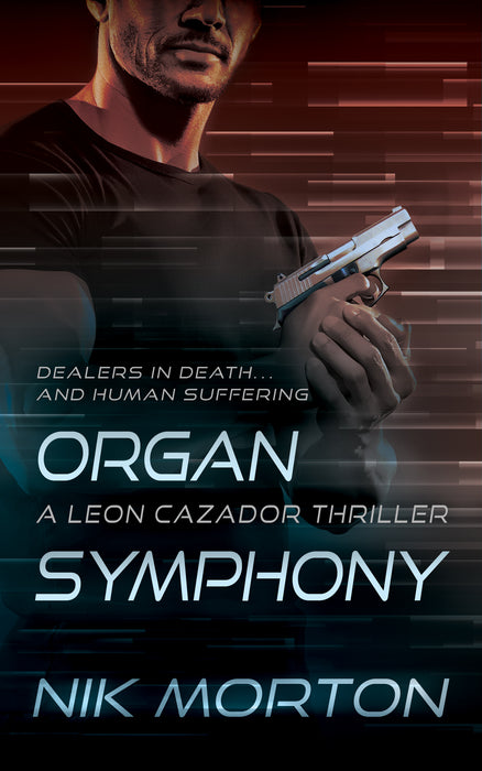 Organ Symphony: A Leon Cazador Thriller (Leon Cazador Book #3)