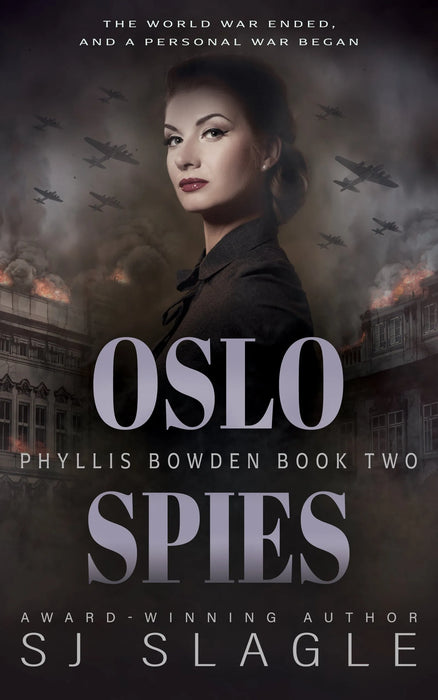 Oslo Spies: A Historical Espionage Thriller (Phyllis Bowden Book #2)