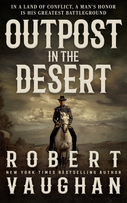 Outpost in the Desert: A Classic Western Novel