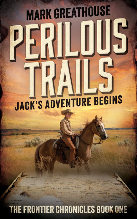 Perilous Trails: Jack's Adventure Begins (The Frontier Chronicles Book #1)