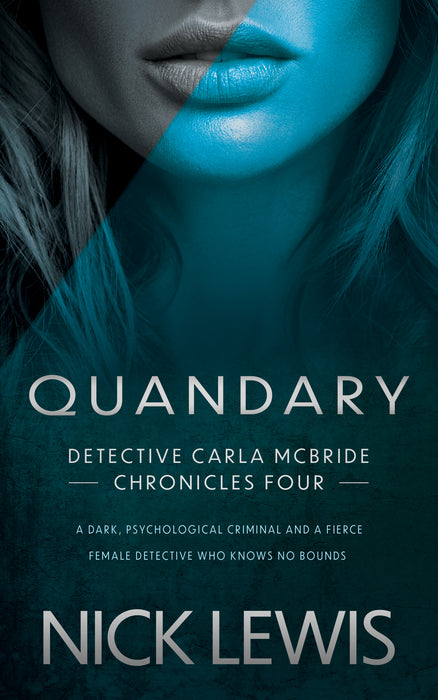 Quandary: A Detective Series (Detective Carla McBride Chronicles Book #4)