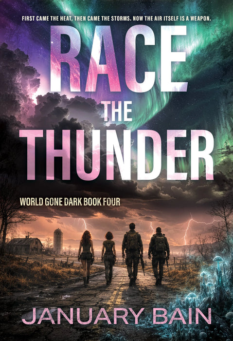 Race the Thunder: A Post-Apocalyptic Survival Thriller (World Gone Dark Book #4)