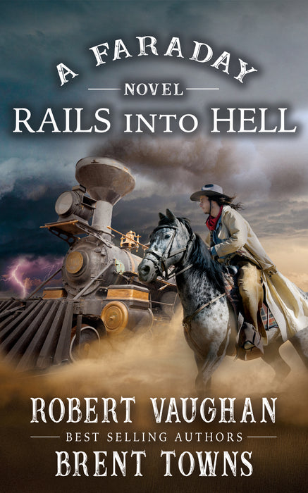 Rails Into Hell: A Faraday Novel (Faraday Book #6)