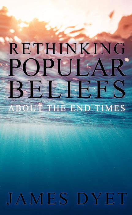 Rethinking Popular Beliefs About the End Times