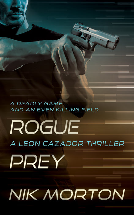 Rogue Prey: A Leon Cazador Thriller (Leon Cazador Book #1)