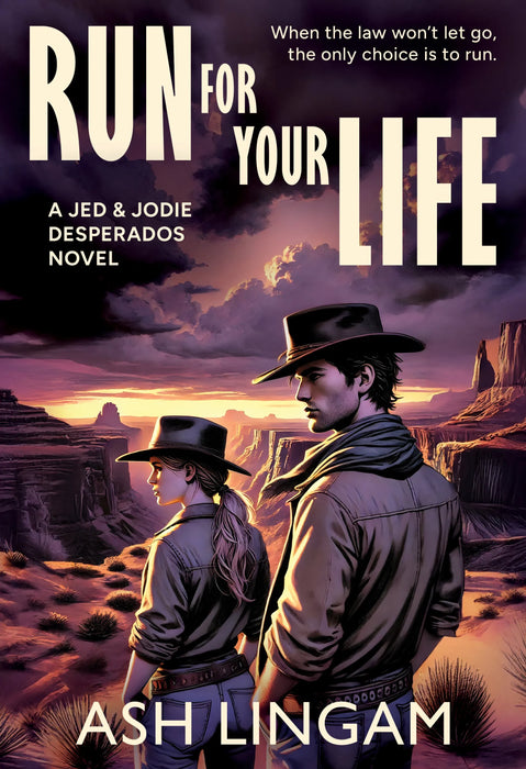 Run For Your Life: A YA Western (Jed & Jodie Desperados Book #3)