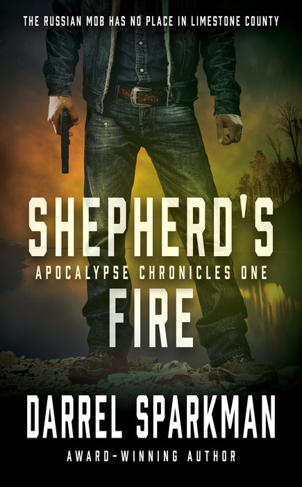 Shepherd's Fire: An Apocalyptic Thriller (Apocalypse Chronicles Book #1)