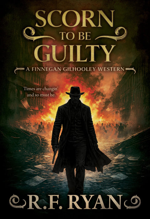 Scorn to be Guilty: A Historical Western Series (Finnegan Gilhooley Book #3)