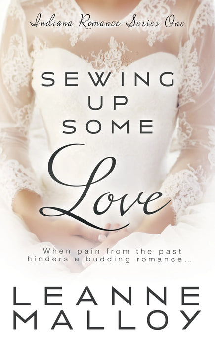 Sewing Up Some Love: A Christian Romance Novel (Indiana Romance Book #1)