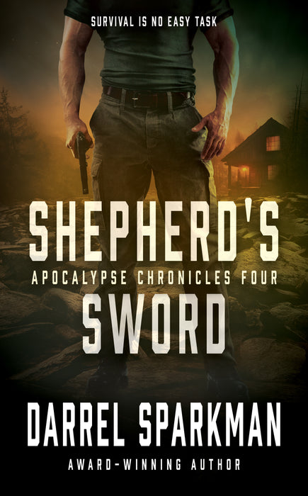 Shepherd's Sword: An Apocalyptic Thriller (Apocalypse Chronicles Book #4)