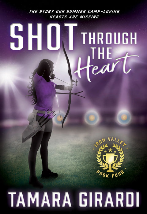 Shot Through The Heart: A YA Contemporary Sports Novel (Iron Valley Book #4)