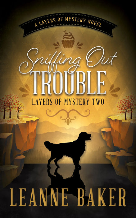 Sniffing Out Trouble: A Cozy Mystery Series (Layers of Mystery Book #2)