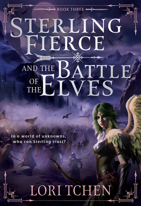 Sterling Fierce and the Battle of the Elves: A YA Coming-Of-Age Fantasy Series (Sterling Fierce Book #3)