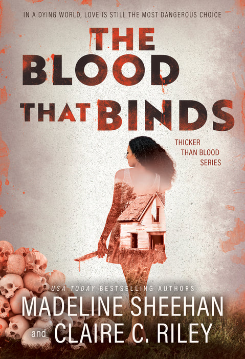 The Blood That Binds: A Dystopian Romance Series (Thicker Than Blood Book #3)