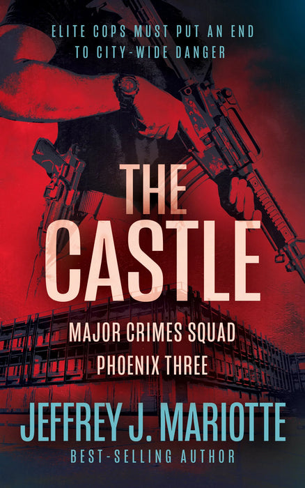 The Castle: A Police Procedural Series (Major Crimes Squad: Phoenix Book #3)