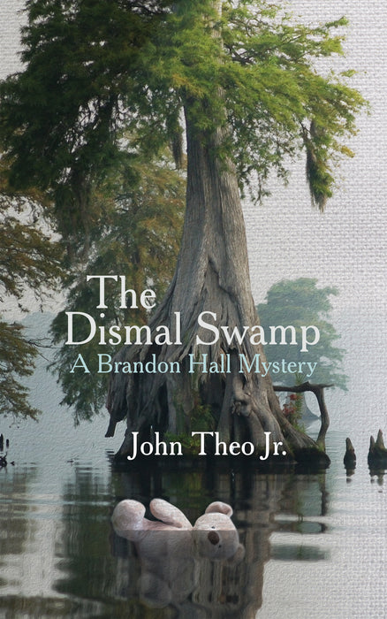 The Dismal Swamp: A Brandon Hall Mystery (Brandon Hall Book #2)