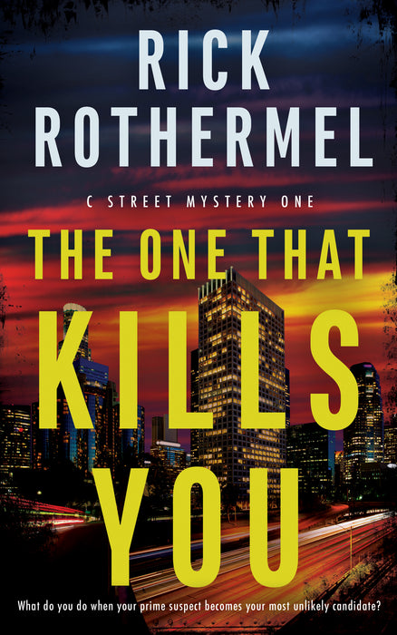 The One That Kills You: A Private Eye Mystery (C Street Mystery Book #1)