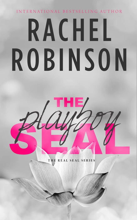 The Playboy SEAL: An Enemies To Lovers Grumpy Sunshine Military Romance (The Real SEAL Book #2)