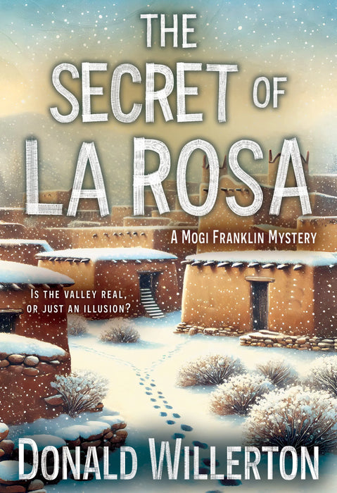 The Secret of La Rosa: A Mystery Adventure (Mogi Franklin Mystery Book #3)