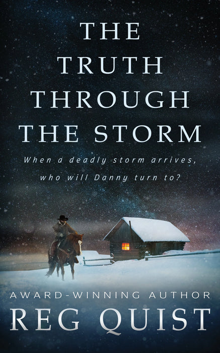 The Truth Through The Storm: A Contemporary Christian Western (Danny Book #2)