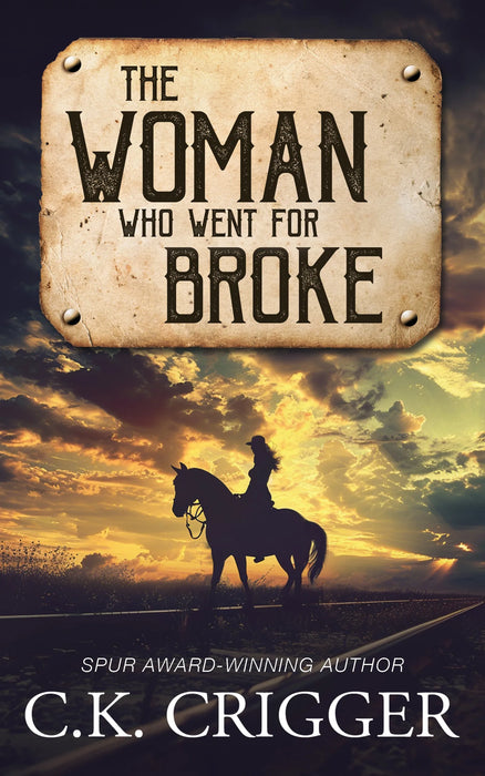 The Woman Who Went For Broke: A Western Adventure Romance (The Woman Who Book #6)