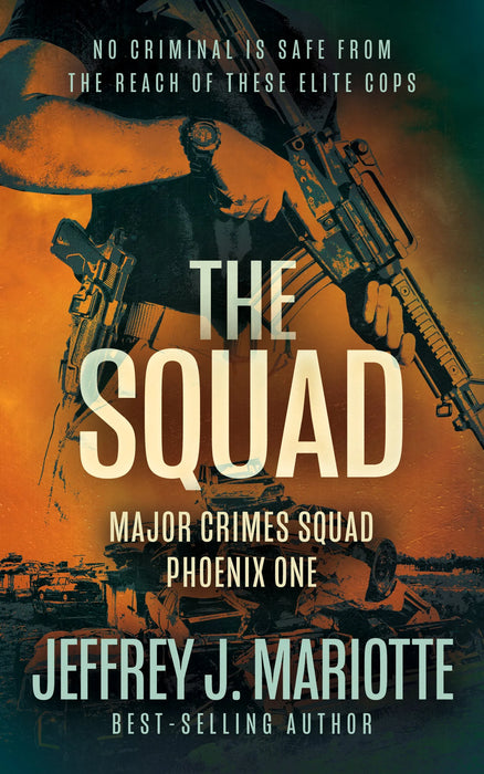 The Squad: A Police Procedural Series (Major Crimes Squad: Phoenix Book #1)