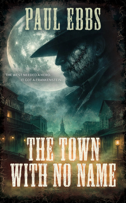 The Town With No Name: A Weird Western Novel