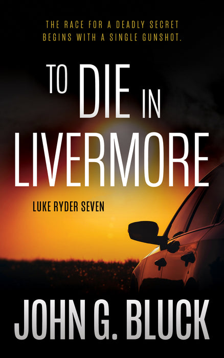 To Die in Livermore: A Mystery Detective Thriller Series (Luke Ryder Book #7)
