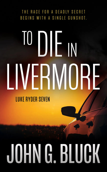 To Die in Livermore: A Mystery Detective Thriller Series (Luke Ryder Book #7)