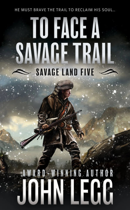 To Face a Savage Trail: A Mountain Man Classic Western (Savage Land Book #5)