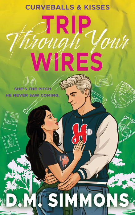 Trip Through Your Wires: An Opposites Attract Grumpy Sunshine Baseball Romance (Curveballs & Kisses Book #2)
