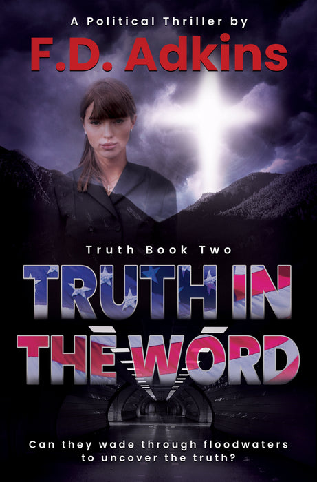 Truth In The Word: A Political Thriller (Truth Book #2)