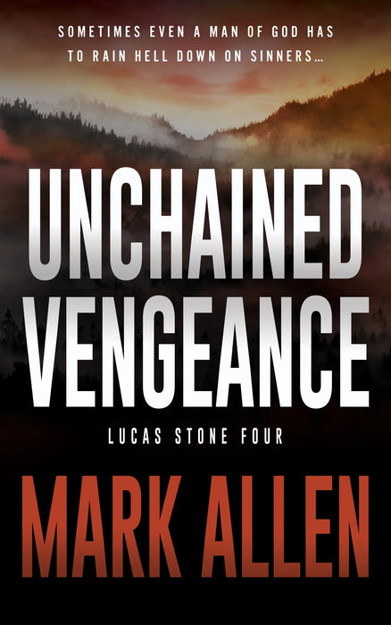 Unchained Vengeance: A Lucas Stone/Primal Justice Novel (Lucas Stone Book #4)