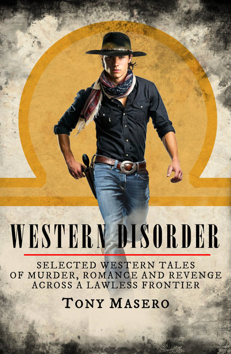 Western Disorder: Western Tales Of Murder, Romance, And Revenge